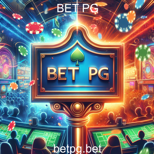 Descubra o Mundo do BET PG: A Experiência de Jogo Online